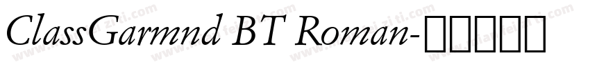 ClassGarmnd BT Roman字体转换